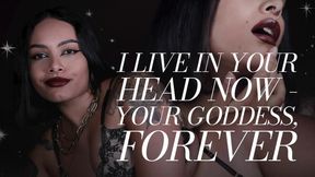 I Live In Your Head Now - Your Goddess, Forever