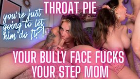 Your Bully Face Fucks your StepMom Roleplay Throatpie