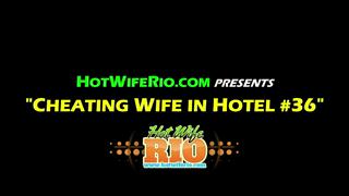 HWR, CHEATING WIFE IN HOTEL #36- BBC, 06/01/2019