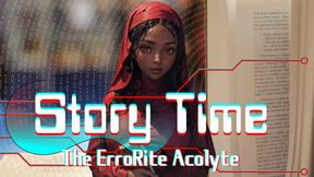 Story Time: ErroRite Error Acolytes