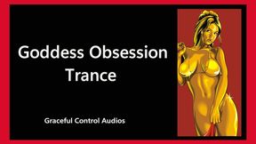 Goddess Obsession Trance - Mind Fuck - Graceful Control Audios