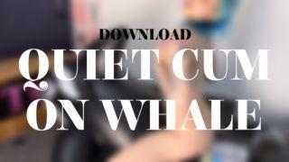 QUIET CUM ON WHALE