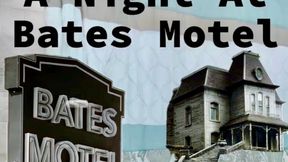 Psycho My Night at Bates Motel I Get Hot & Heavy with Norman Bates aka Mother