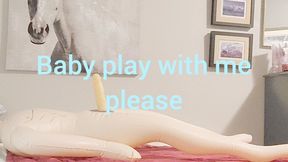 Baby play with me please (request clip)