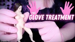 The Glove Treatment - HD - The Goddess Clue, Giantess, Medical Glove Fetish, Multi-Size Shrunken Slaves, Toyed with for My Amusement