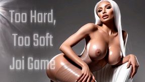 Too Hard, Too Soft Joi Game