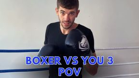 Boxer vs You POV 3