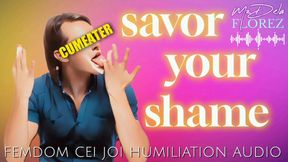 Savor your Shame: Femdom CEI JOI Humiliation AUDIO | Encouraged Bi Cum Eating with Cum Countdown