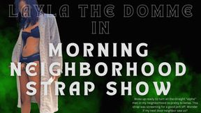 Morning Neighborhood Strap Show