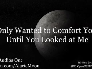 M4F & M4M - I Merely Wanted to Comfort YOU... Until YOU Looked at Me [Erotic Audio] [Soft Master] [Public Sex]
