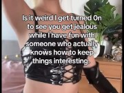 Femdom - it turns me on when you're jealous