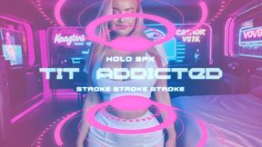 Holo- SPX Tit Addicted