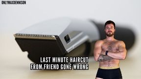 Last minute haircut from friends gone wrong