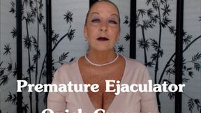 Premature Ejaculator Quick Cummer HD (WMV)