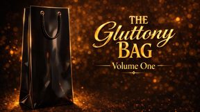 The Gluttony Bag: Volume One