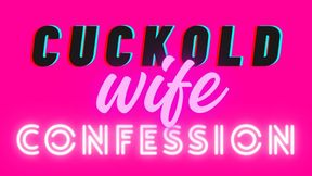 Cuckold Confession From Your Wife