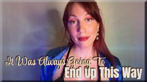 It Was Always Going To End Up This Way - premature ejaculation | humiliation | femdom