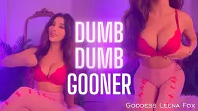 Dumb Dumb Gooner