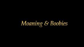 Moaning & Boobs