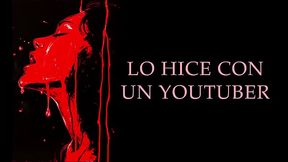 Cumpl&iacute_ mi fantas&iacute_a con un YouTuber - Relato Er&oacute_tico Real en Espa&ntilde_ol