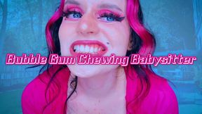 Bubble Gum Chewing Babysitter