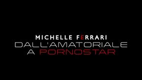 michelle ferrari from amateur to pornstar - full movie