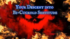 Your Descent into Bi-Cuckold Servitude