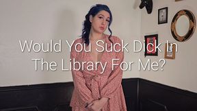 720P Would You Suck Dick For Me In The Library?