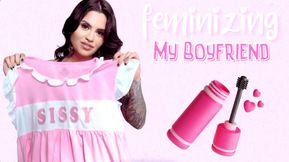 Feminizing My Boyfriend! Ft Miss Roper