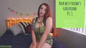 Your Best Friend's Girlfriend Part 1