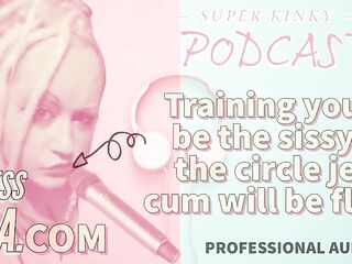 Kinky Podcast twenty Training U to Be the Sissy at the Circle Jerk Cum Will Be Flying