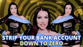 STRIP YOUR BANK ACCOUNT DOWN TO ZERO