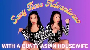 Sexy Time Adventures with a Cunty Asian Housewife