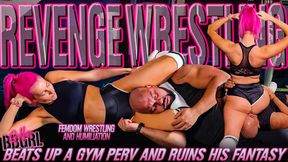 Careful What You Lust For - Mixed Wrestling Mauling a Gym Perv for Daring to Touch GoddessBBGRL