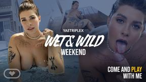 Wet &amp;amp; Wild Weekend