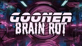 GOONER BRAIN ROT