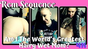 Am I The World's Greatest Hairy Wet Mom?