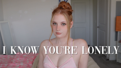 I Know You're Lonely