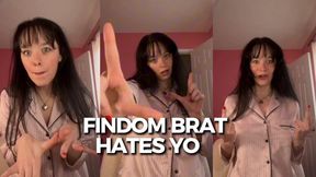 Findom Brat Hates You