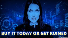 BUY IT TODAY OR GET RUINED