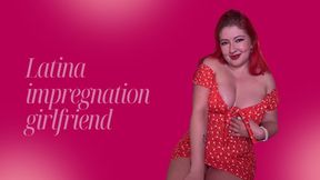Latina Impregnation girlfriend
