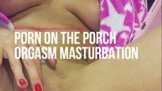 Euroslut Private Video: Porn on the Porch Orgasm Masturbation