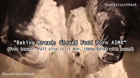 Baking Bread: Gloved Food Porn ASMR