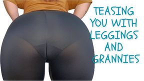 TEASING YOU WITH LEGGINGS AND GRANNYS