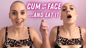 Cum On My Face... And Eat It (CEI & JOI)