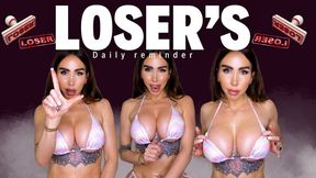 Loser's daily reminder