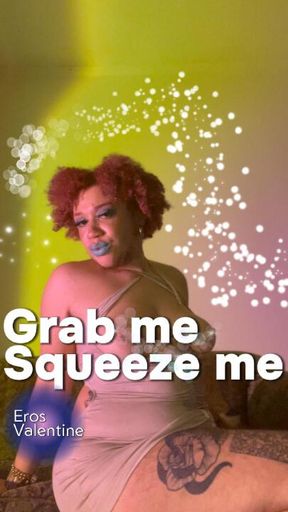 Solo Trans FTM: Grab Me, Squeeze Me