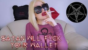 Satan Will Fuck Your Wallet