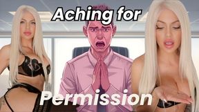 Aching for Permission