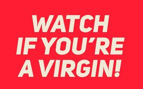Watch if You're a Virgin - Virgin Humiliation